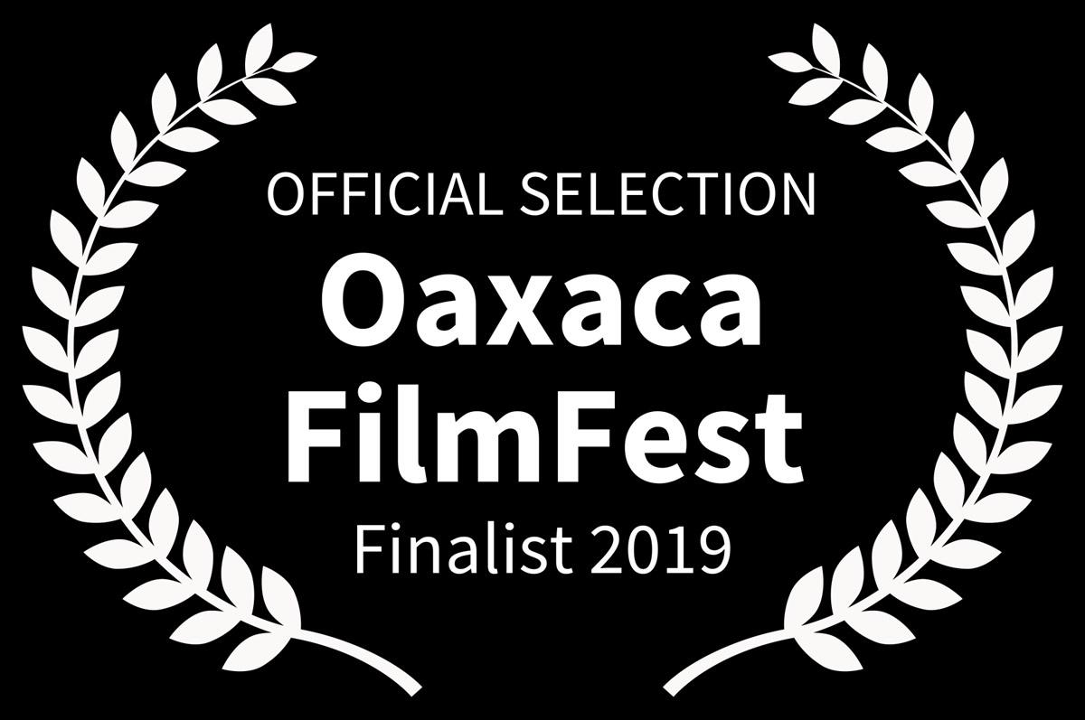 OFFICIAL-SELECTION-Oaxaca-FilmFest-Finalist-2019ppc